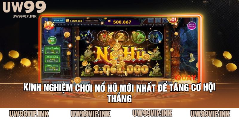 Kinh nghiệm chơi Nổ hũ mới nhất để tăng cơ hội thắng