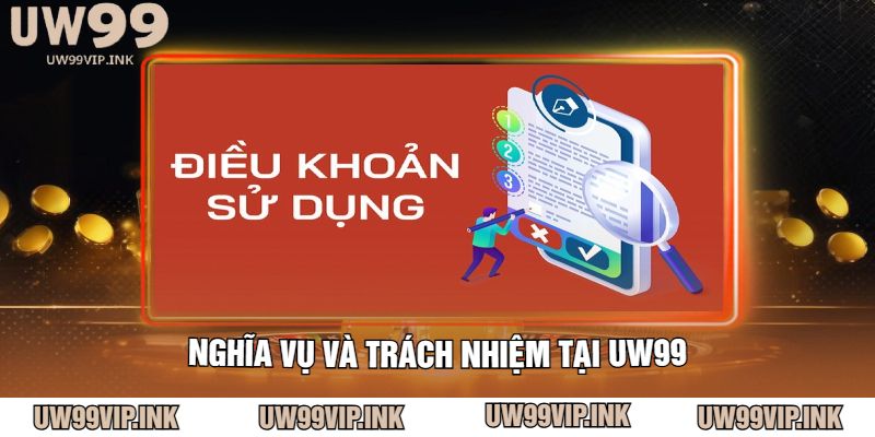 Nghĩa vụ và trách nhiệm tại UW99