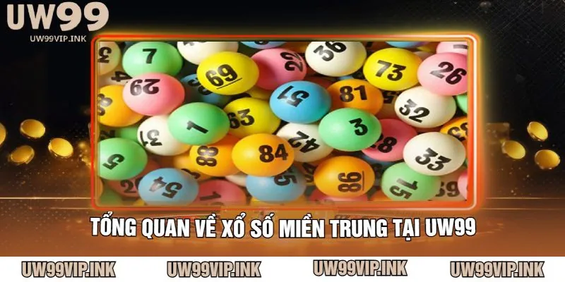 Tổng Quan Về Xổ Số Miền Trung Tại UW99